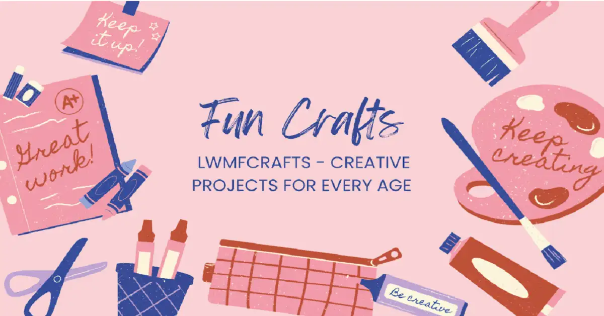 fun crafts lwmfcrafts