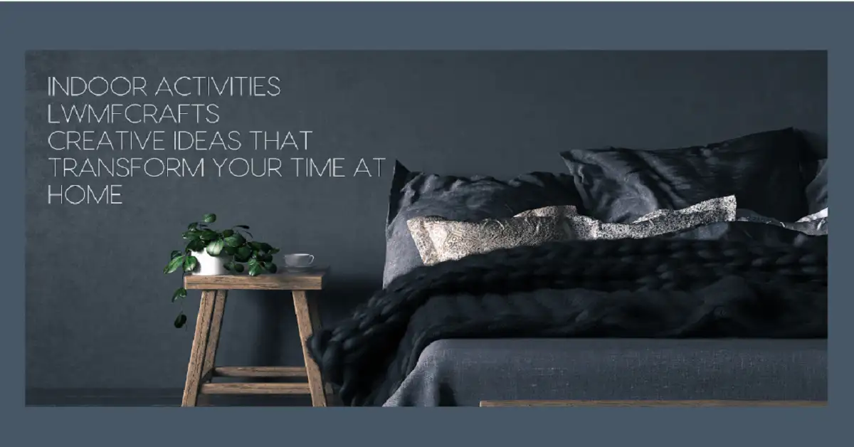 indoor activities lwmfcrafts